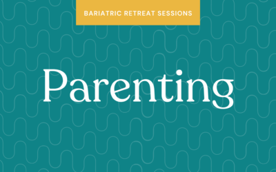 Parenting in a Bariatric Lifestyle